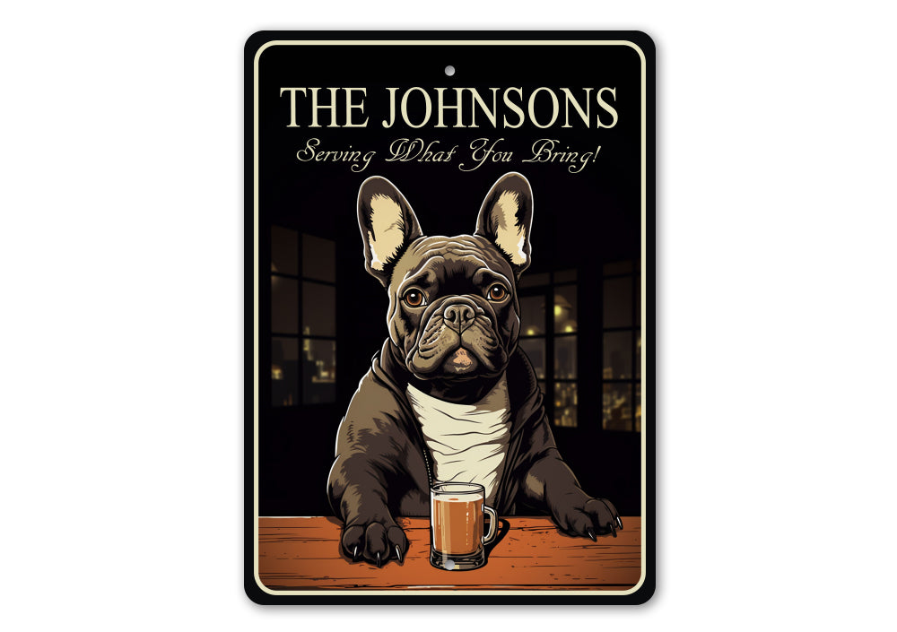 Frenchie Bull Dog Custom Serving What You Bring Sign