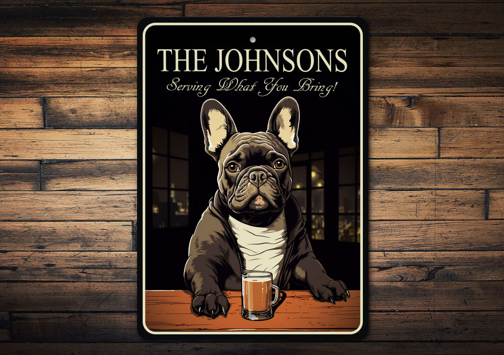 Frenchie Bull Dog Custom Serving What You Bring Sign