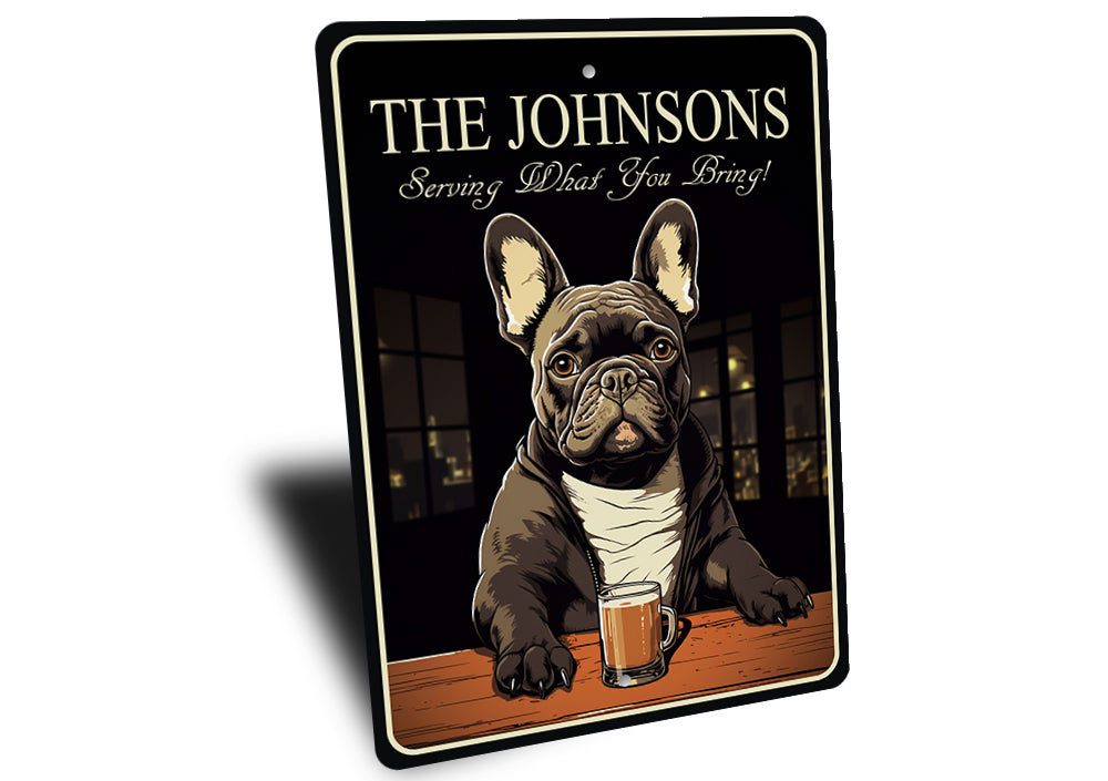 Frenchie Bull Dog Custom Serving What You Bring Sign