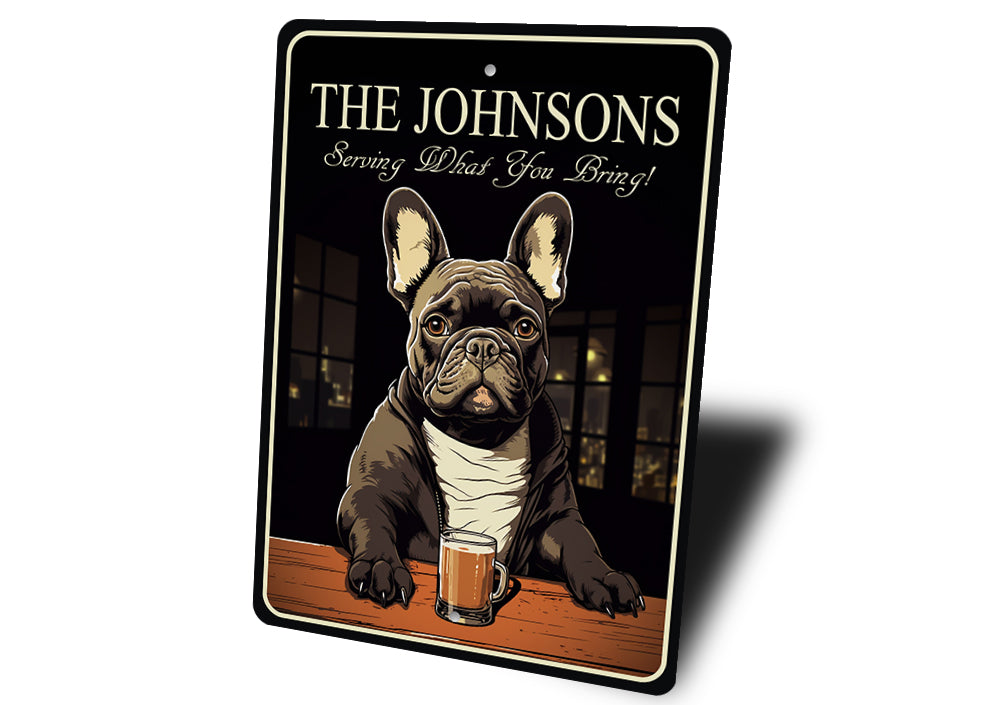 Frenchie Bull Dog Custom Serving What You Bring Sign
