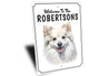 American Eskimo Dog Welcome To Personalized Sign