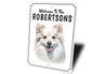 American Eskimo Dog Welcome To Personalized Sign