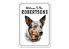 Austraillian Cattle Dog Welcome To Personalized Sign