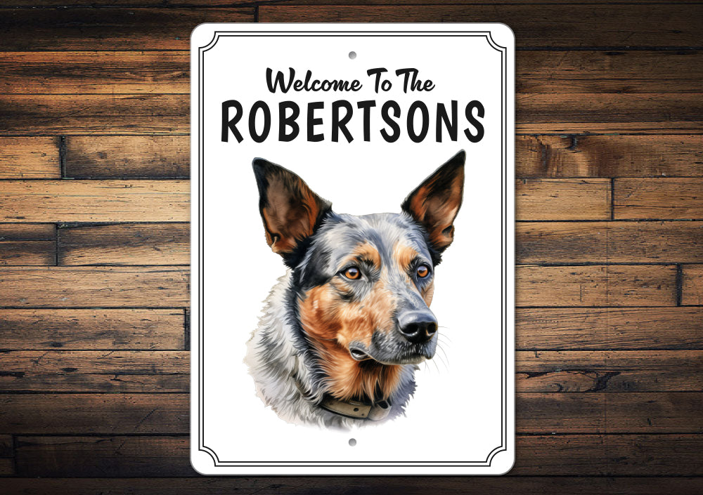 Austraillian Cattle Dog Welcome To Personalized Sign