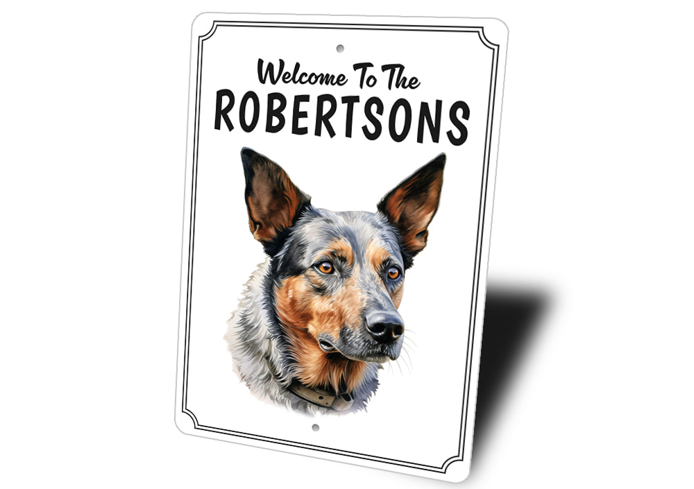 Austraillian Cattle Dog Welcome To Personalized Sign