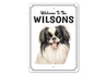 Japanese Chin Welcome To Personalized Sign