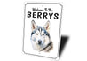 Siberian Husky Welcome To Custom Sign