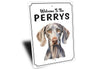 Weimaraner Welcome To Personalized Sign