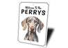 Weimaraner Welcome To Personalized Sign