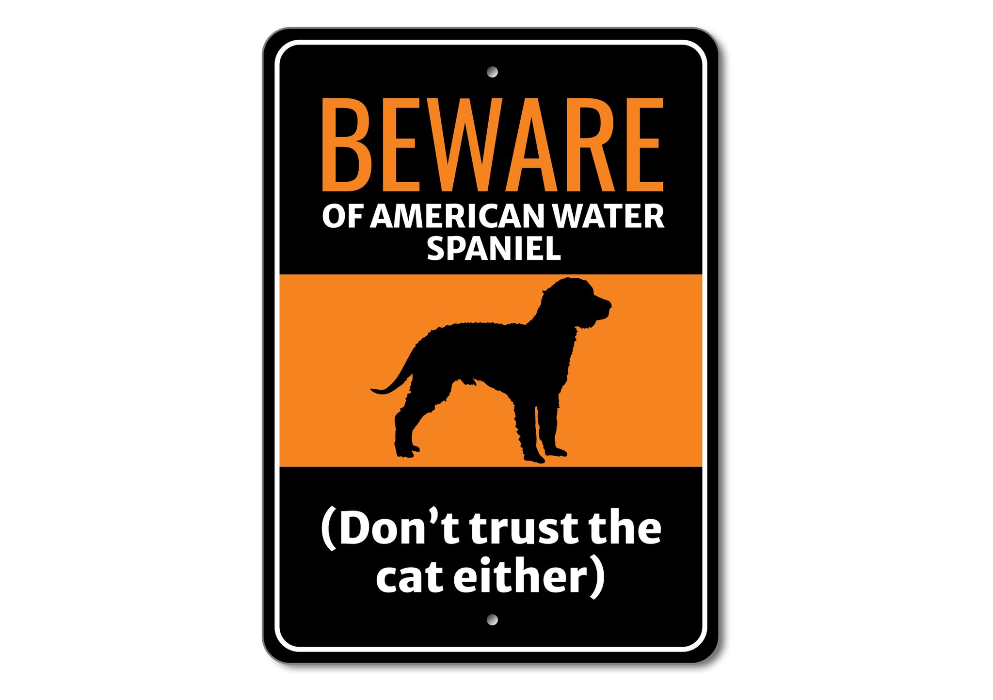 Beware Of Dog Don't Trust The Cat Either Sign - Names Starting with "A"