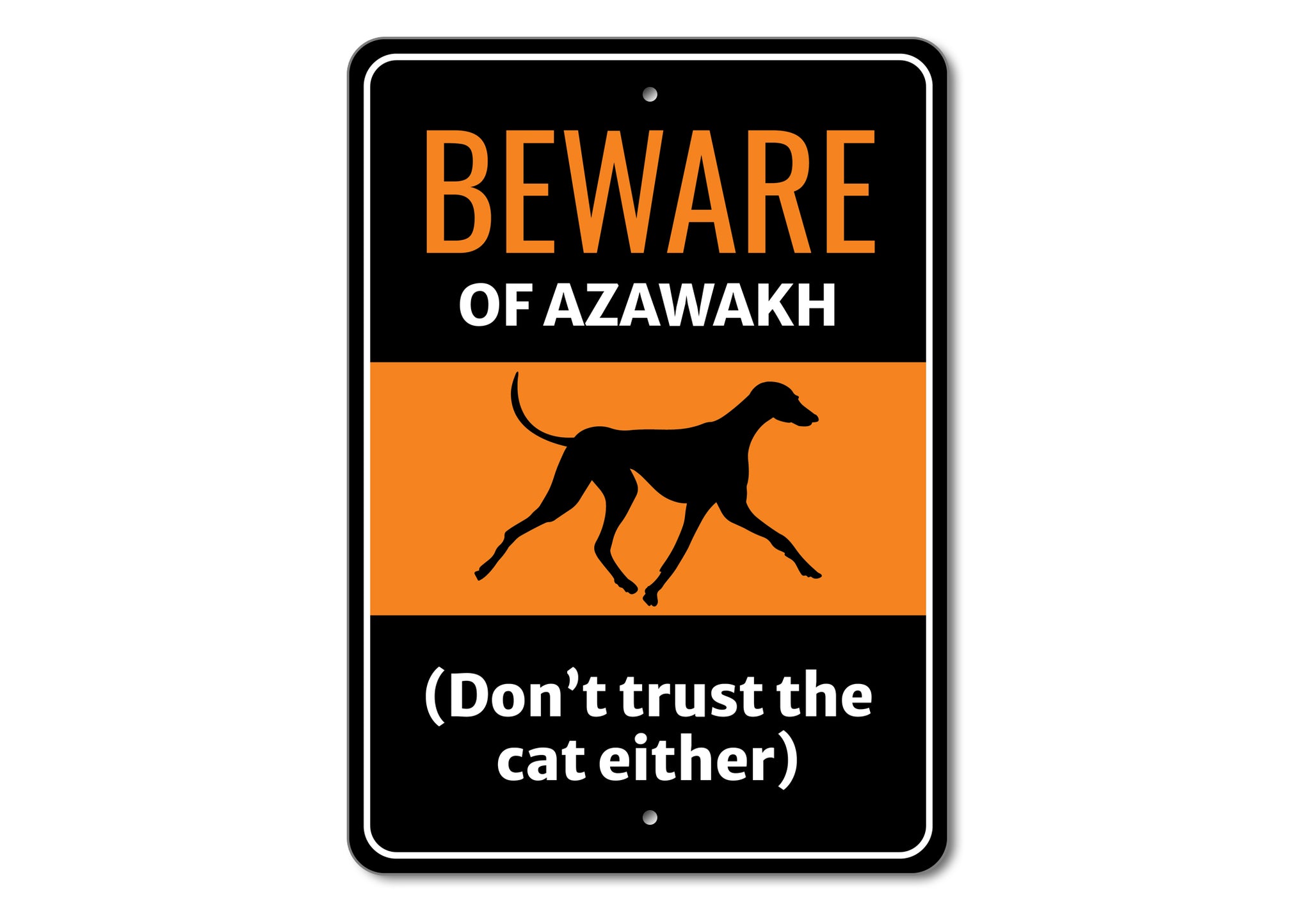 Beware Of Dog Don't Trust The Cat Either Sign - Names Starting with "A"