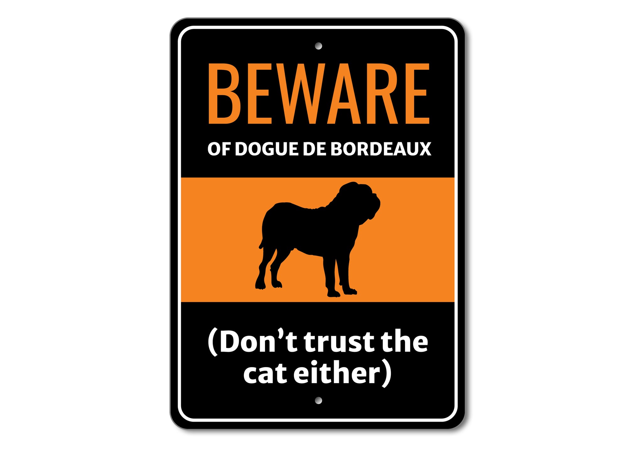 Beware Of Dog Don't Trust The Cat Either Sign - Names Starting with "D, E and F"