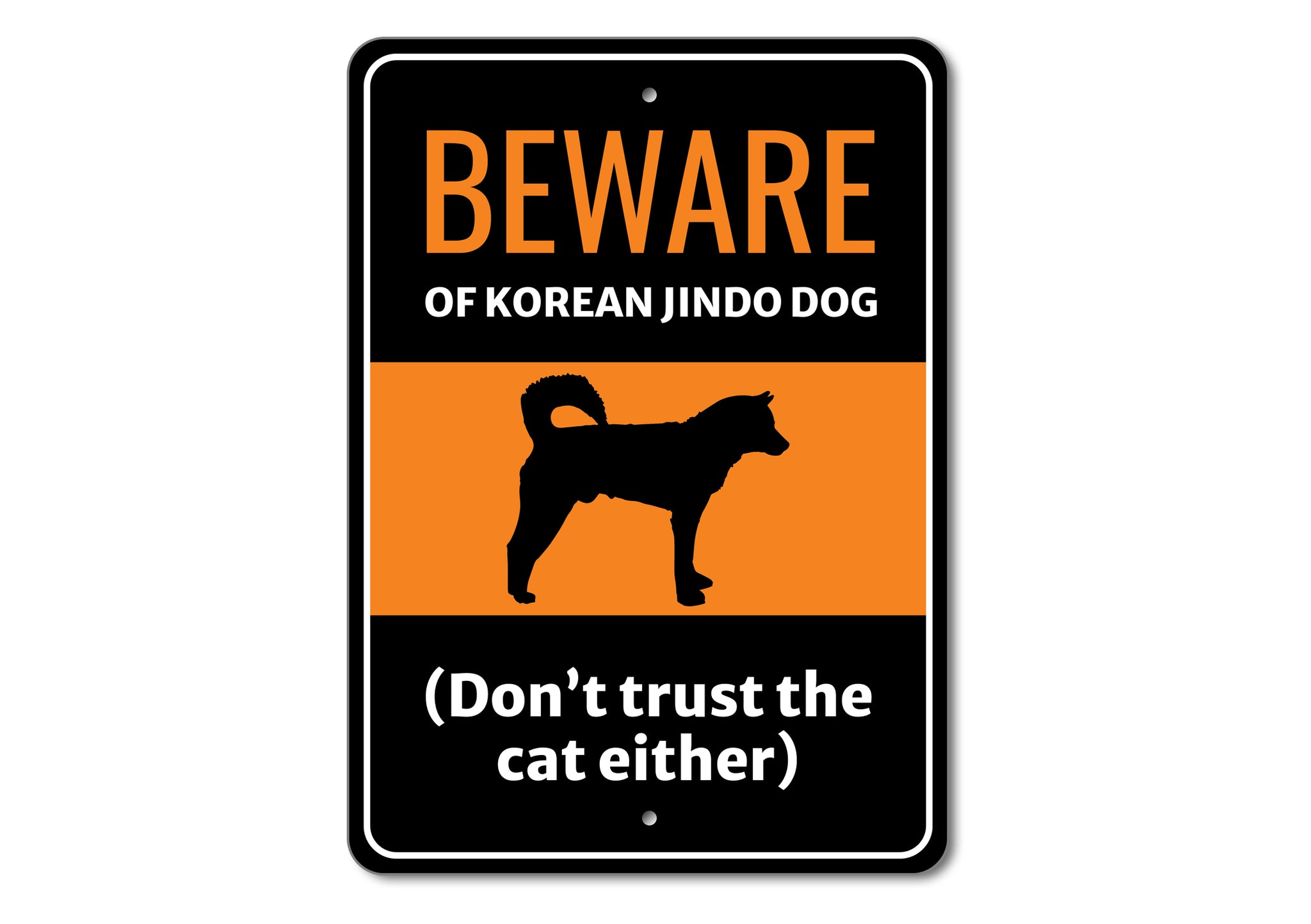 Beware Of Dog Don't Trust The Cat Either Sign - Names Starting with "J, K and L"