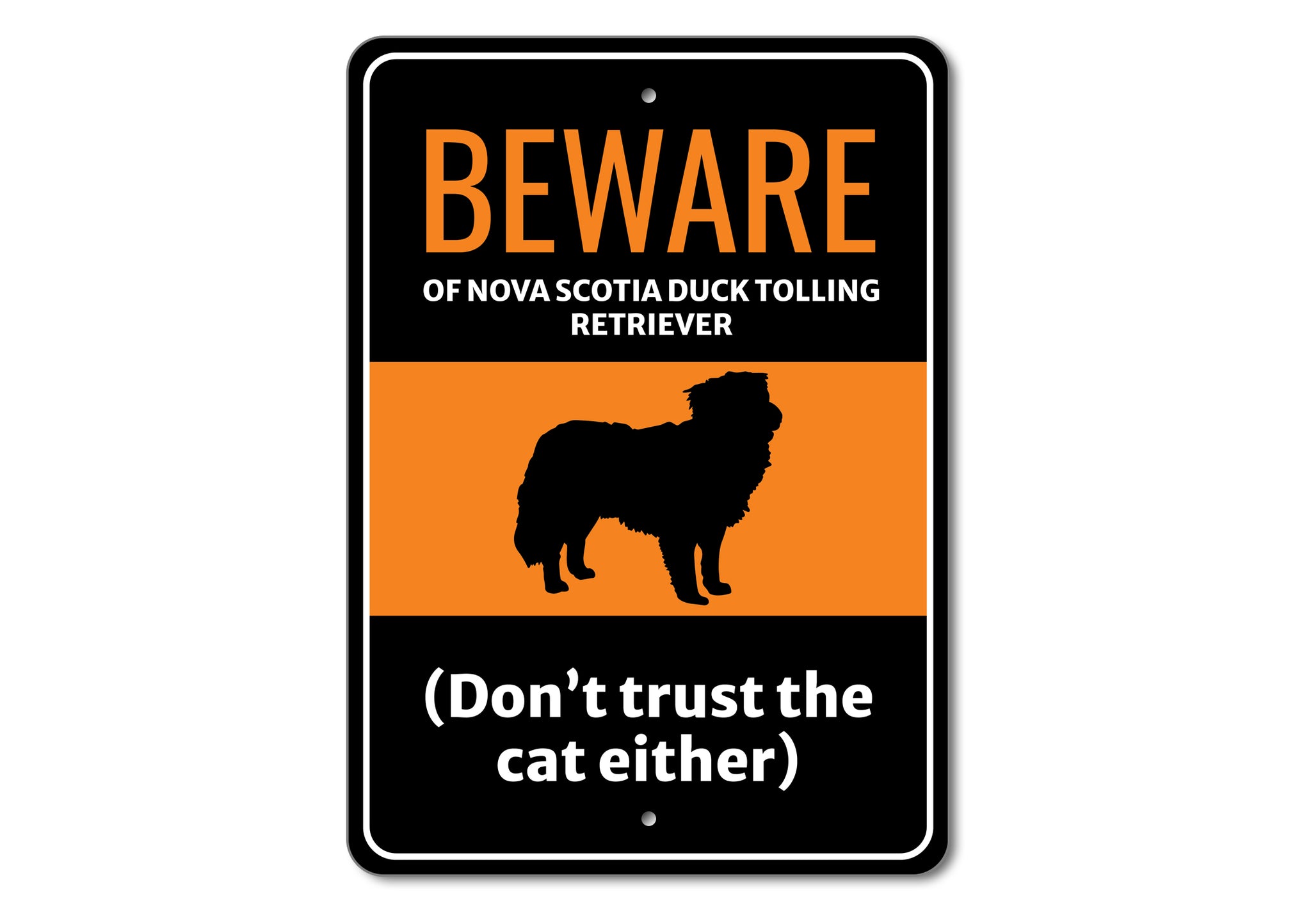 Beware Of Dog Don't Trust The Cat Either Sign - Names Starting with "M, N and O"
