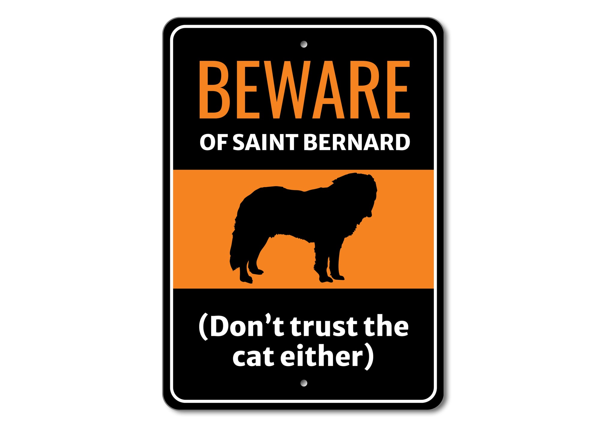Beware Of Dog Don't Trust The Cat Either Sign - Names Starting with "S and T"