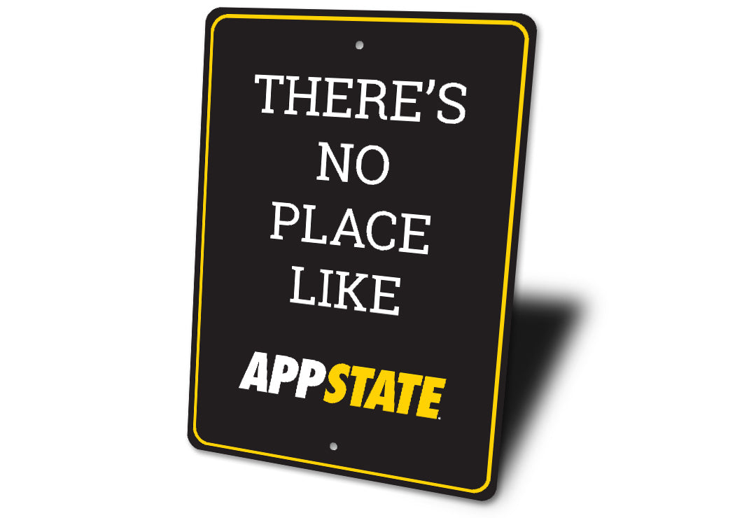 There's No Place Like Appalachian State Sign