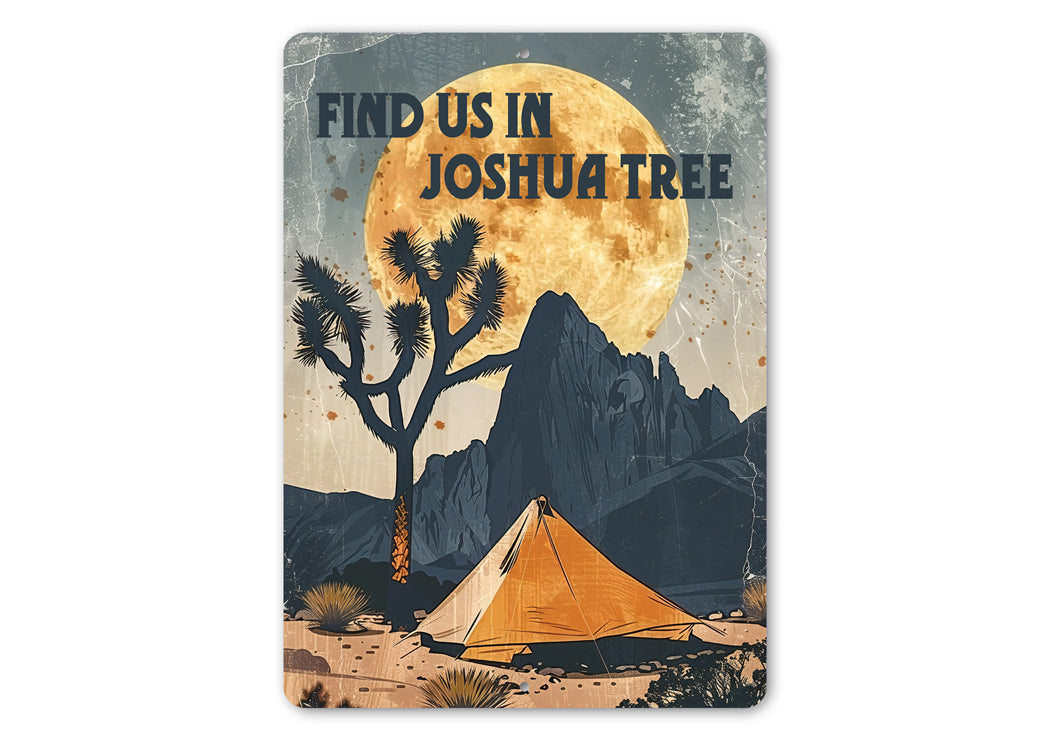 Find Us In Joshua Tree Camping Novelty Sign