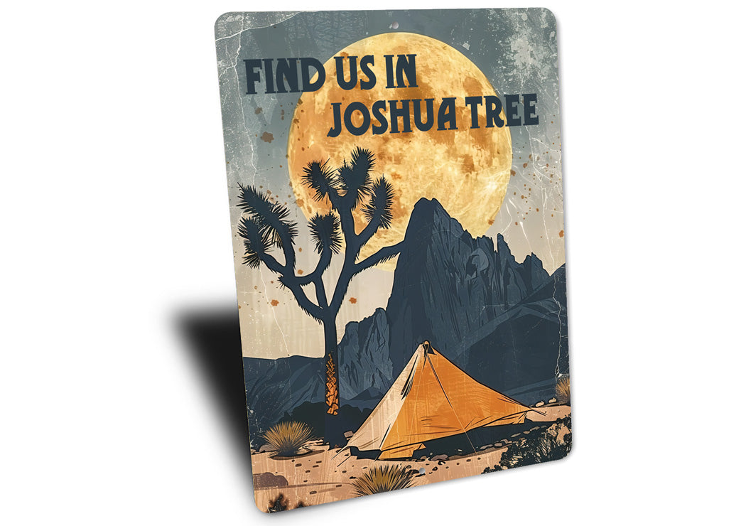Find Us In Joshua Tree Camping Novelty Sign
