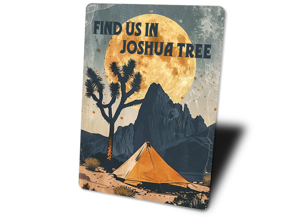 Find Us In Joshua Tree Camping Novelty Sign