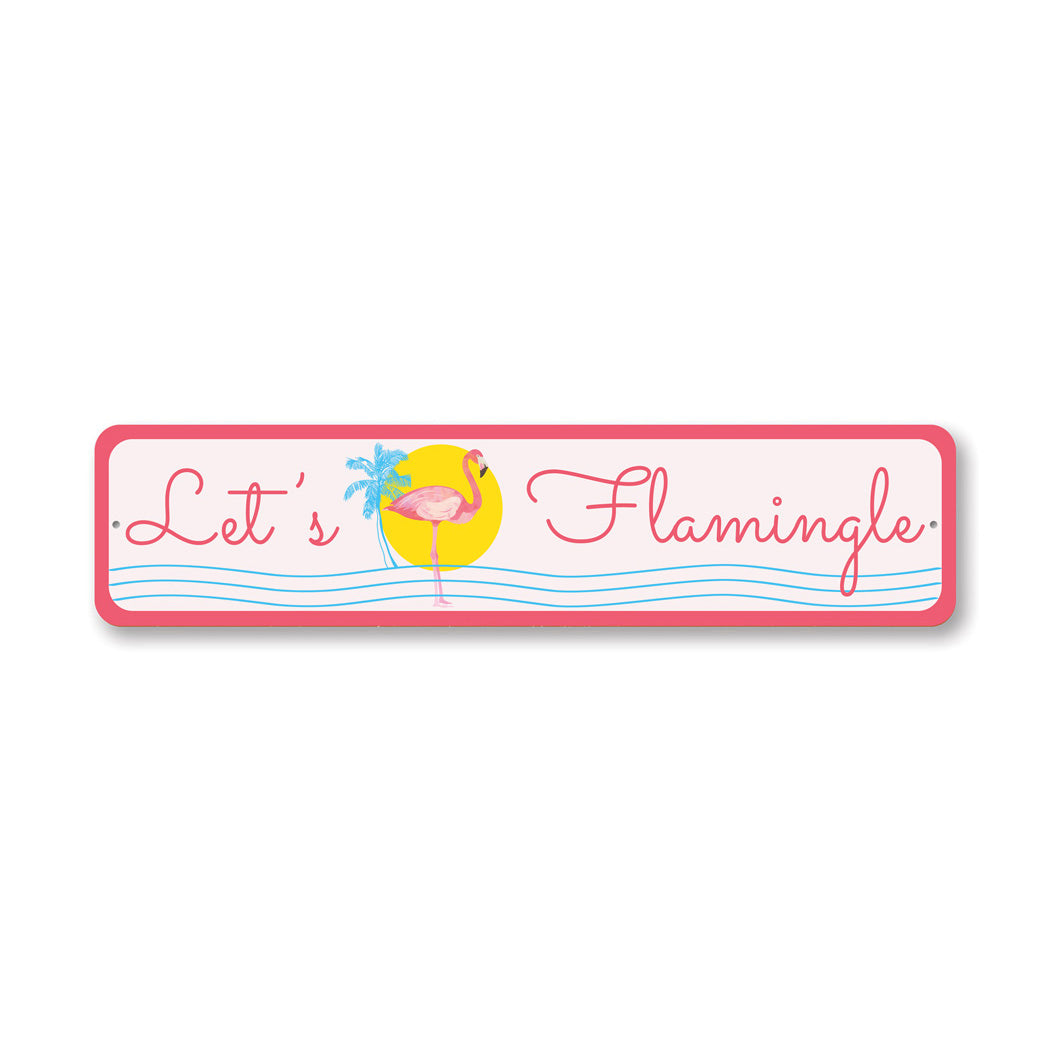 Let's Flamingle Flamingo Funny Sign
