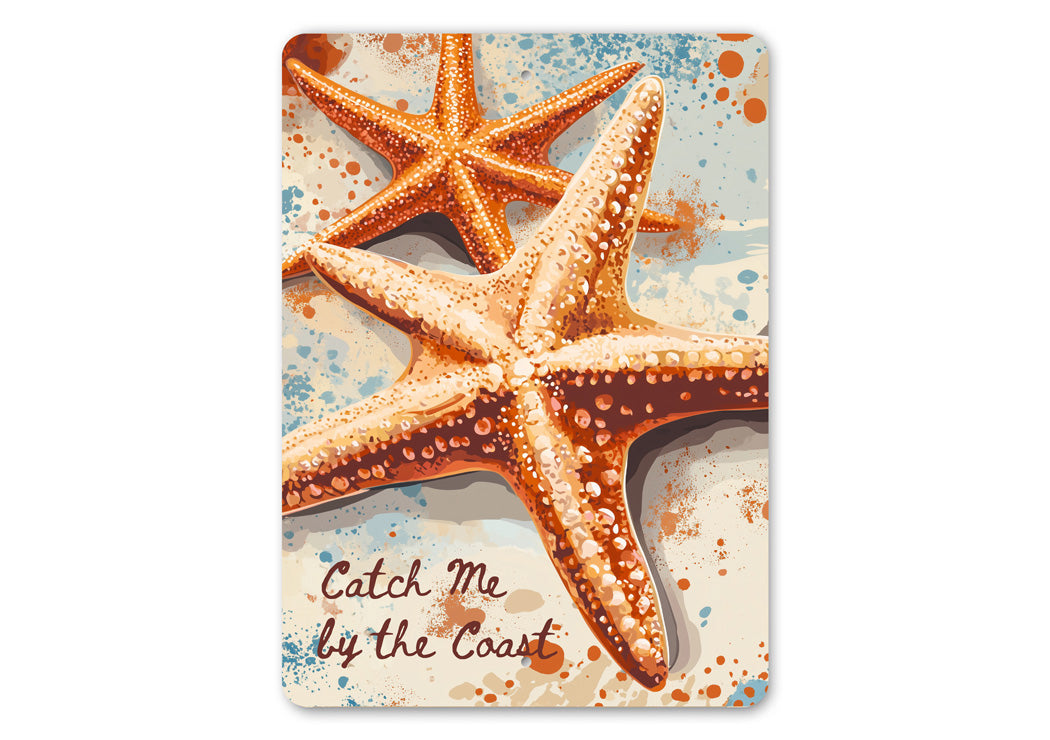 Starfish Catch Me By The Coast Sign