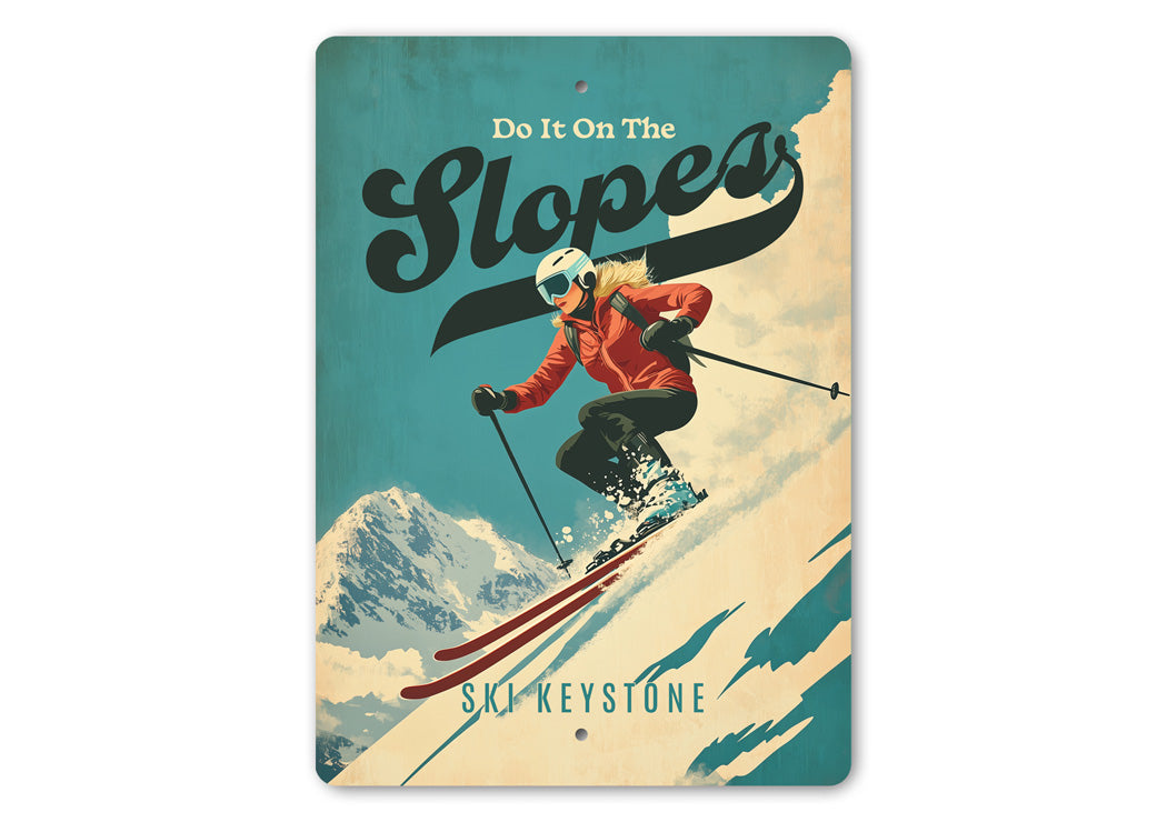 Ski Keystone Do It On The Slopes Sign