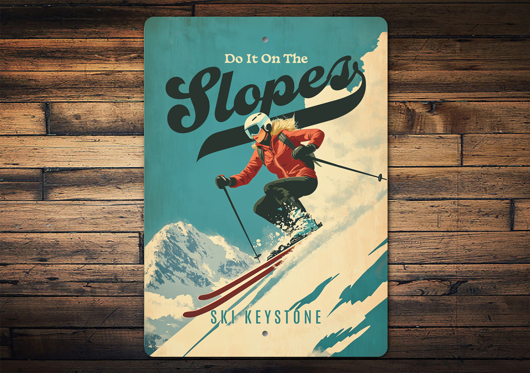 Ski Keystone Do It On The Slopes Sign
