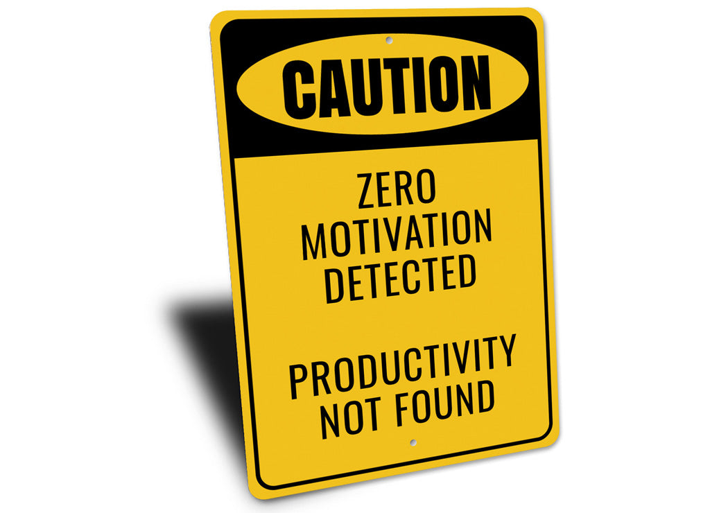 Caution Zero Motivation Detected Funny Sign
