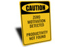 Caution Zero Motivation Detected Funny Sign