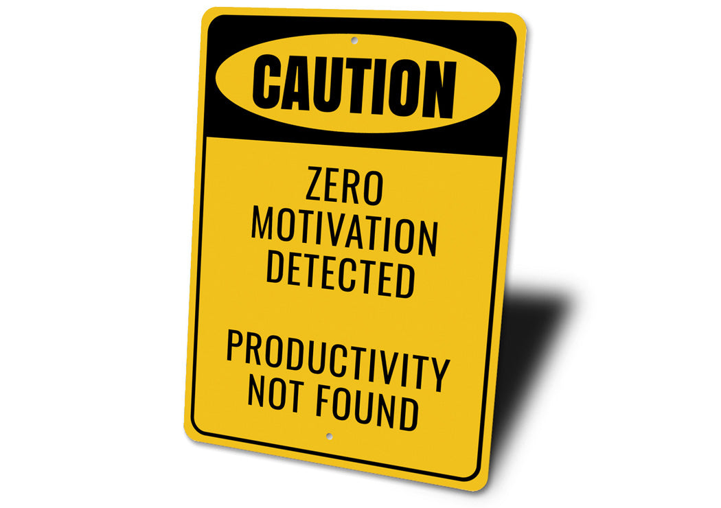 Caution Zero Motivation Detected Funny Sign