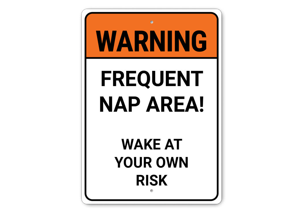 Frequent Nap Area Wake At Your Own Risk Sign