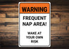 Frequent Nap Area Wake At Your Own Risk Sign