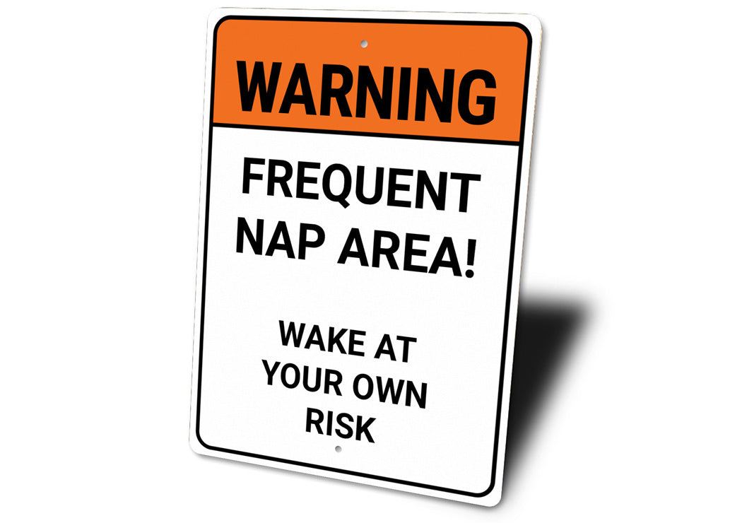 Frequent Nap Area Wake At Your Own Risk Sign