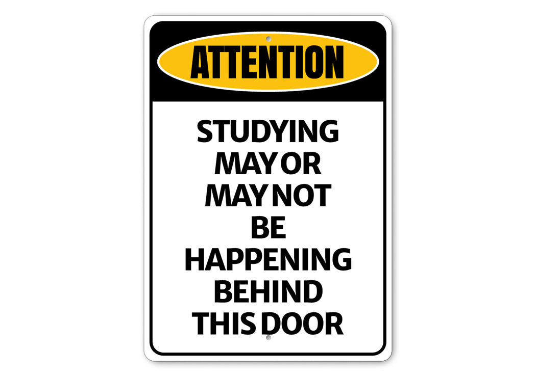 Studying May Or May Not Be Happening Behind This Door Sign