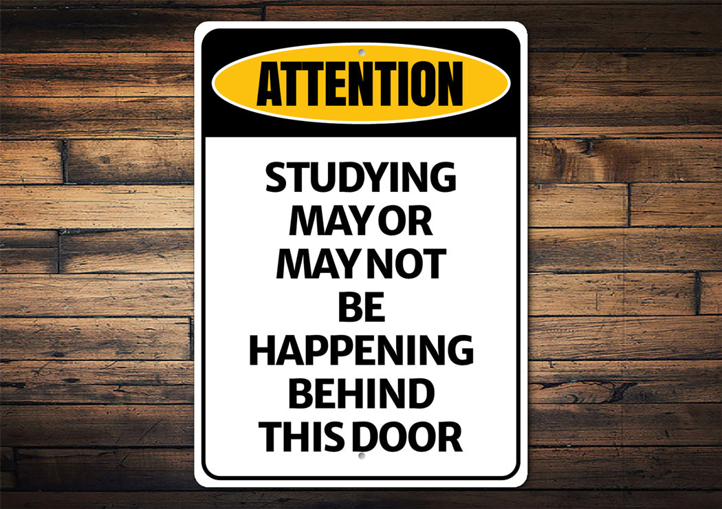 Studying May Or May Not Be Happening Behind This Door Sign