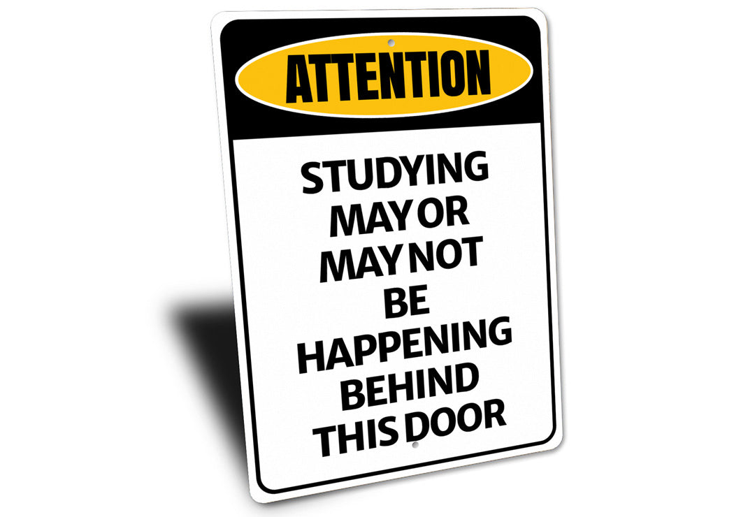 Studying May Or May Not Be Happening Behind This Door Sign