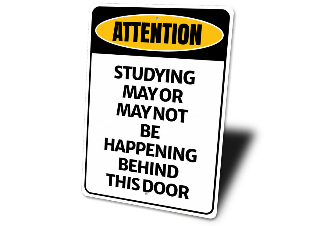 Studying May Or May Not Be Happening Behind This Door Sign