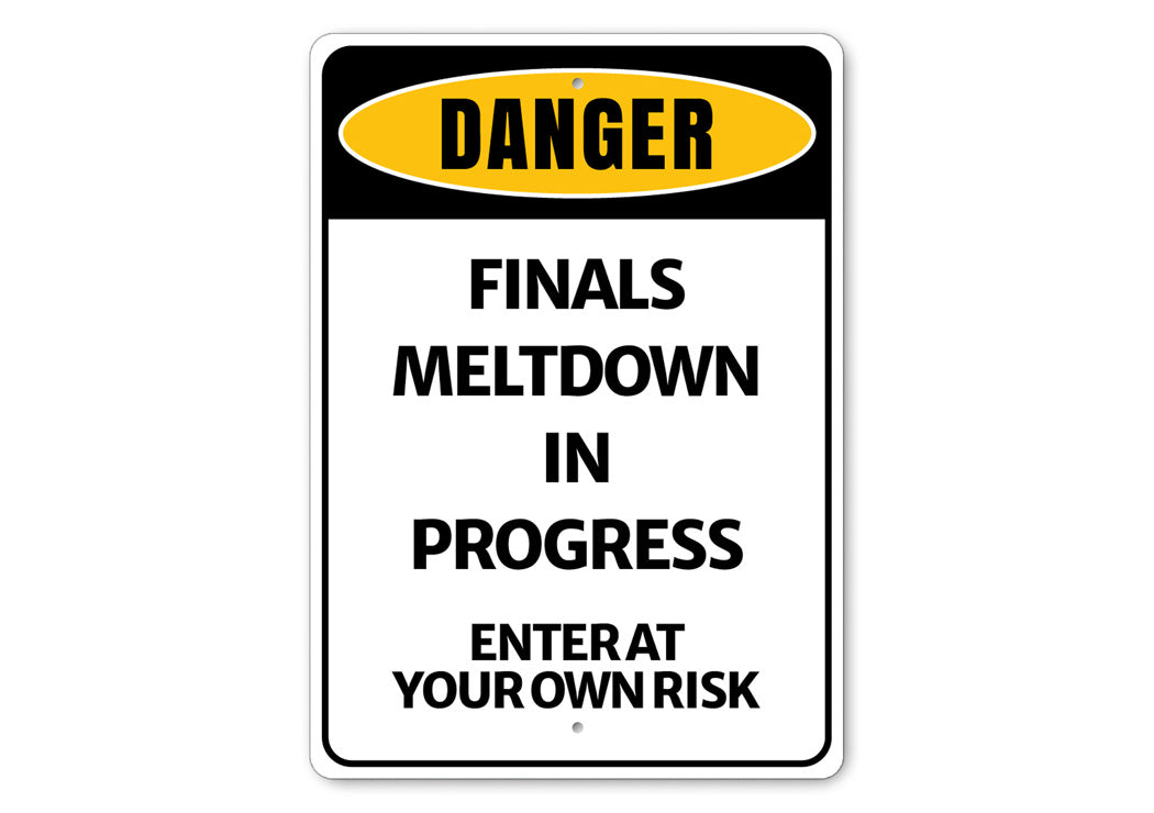 Danger Finals Meltdown In Progress Sign