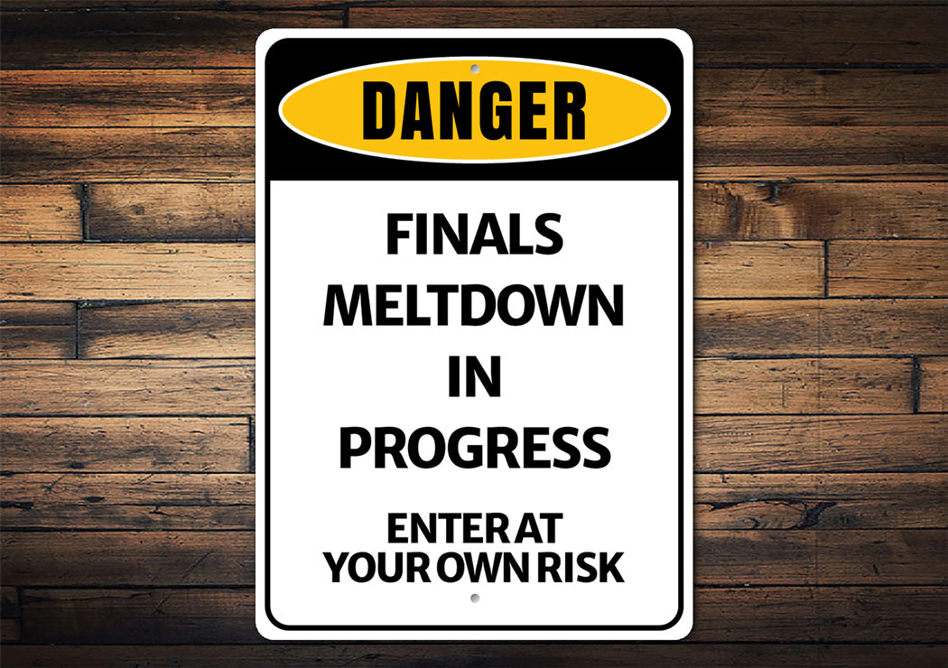 Danger Finals Meltdown In Progress Sign