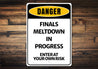 Danger Finals Meltdown In Progress Sign