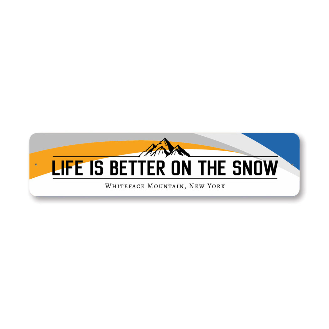 Life Is Better On The Snow Whiteface Mountain New York Sign