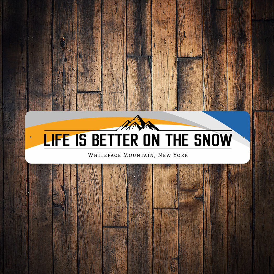 Life Is Better On The Snow Whiteface Mountain New York Sign