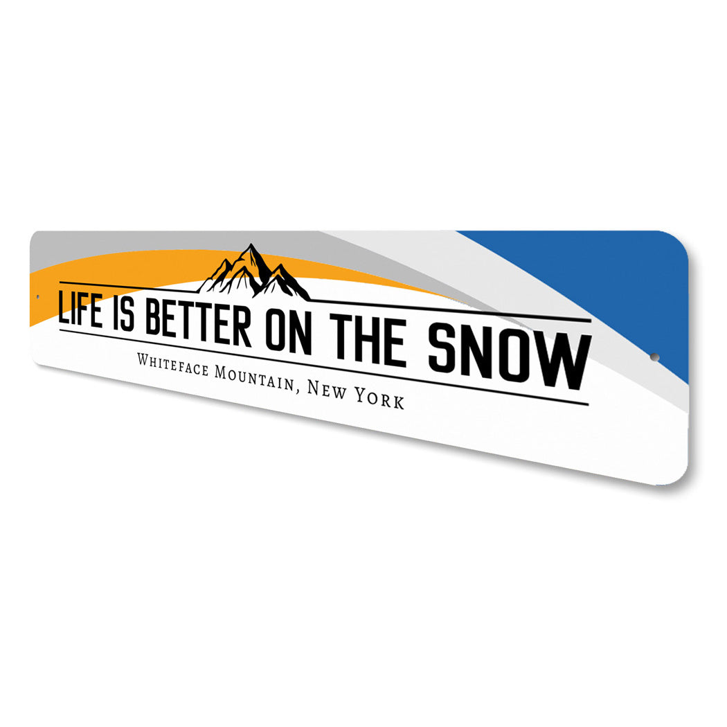 Life Is Better On The Snow Whiteface Mountain New York Sign