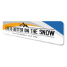 Life Is Better On The Snow Whiteface Mountain New York Sign