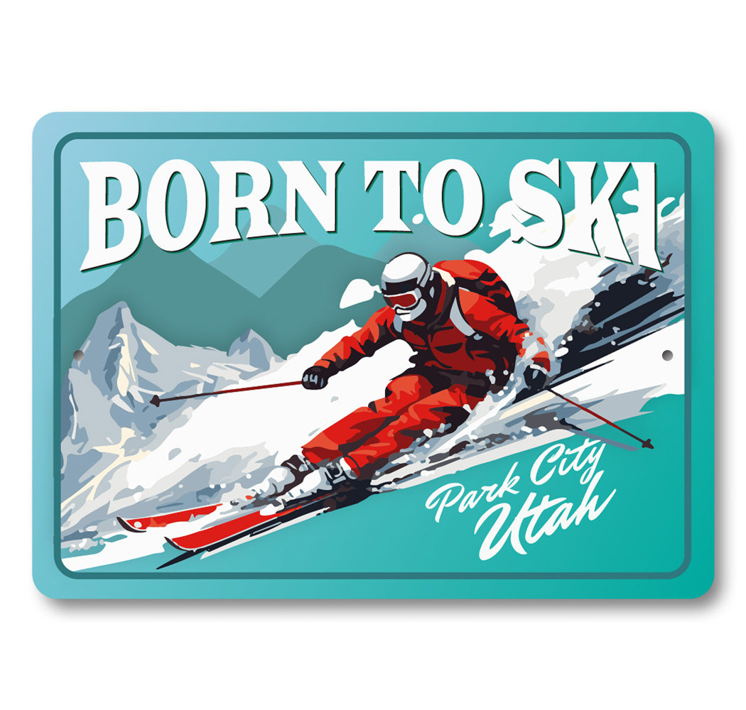 Park City Utah Born To Ski Sign
