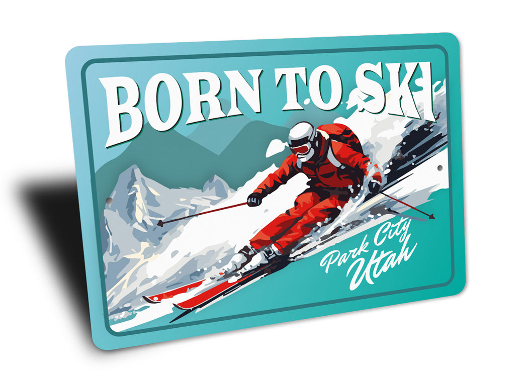Park City Utah Born To Ski Sign