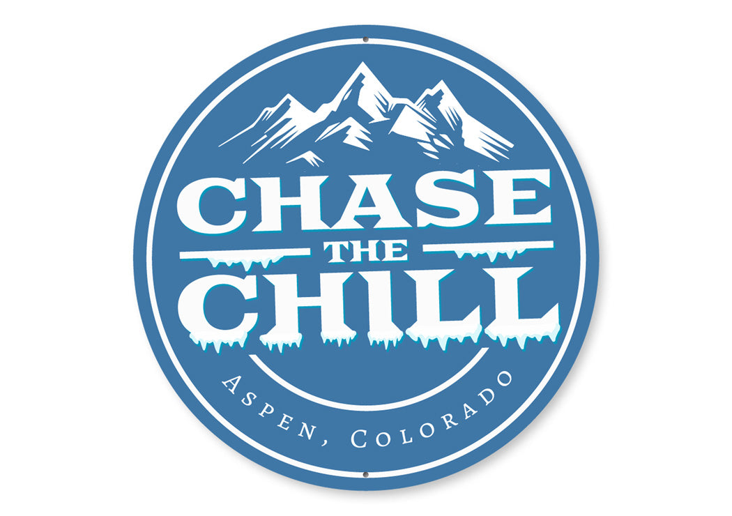 Chase The Chill Aspen Colorado Circular Sign