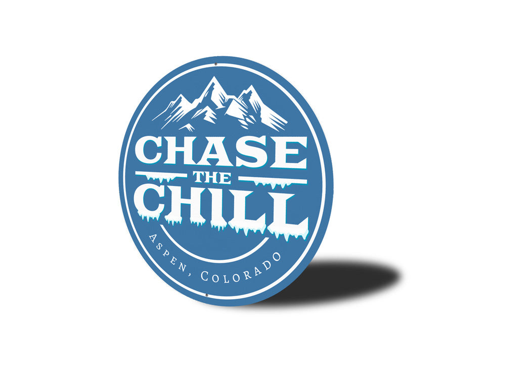 Chase The Chill Aspen Colorado Circular Sign