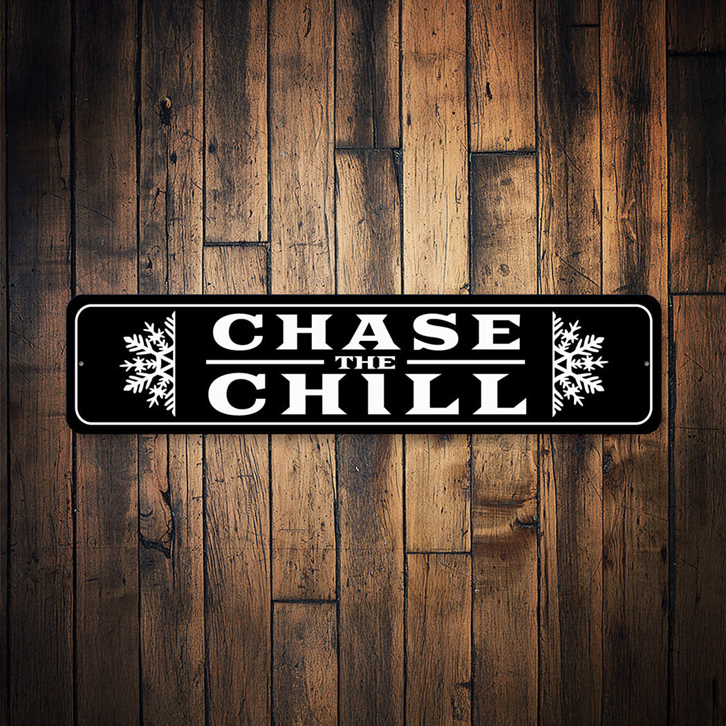 Chase The Chill Snowflake Ski Sign