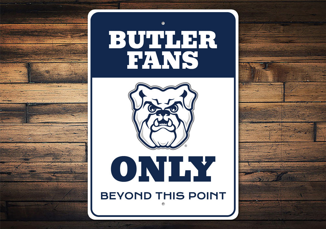 Butler University Fans Only Beyond This Point Sign
